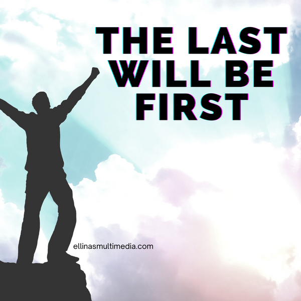 The Last Shall Be First
