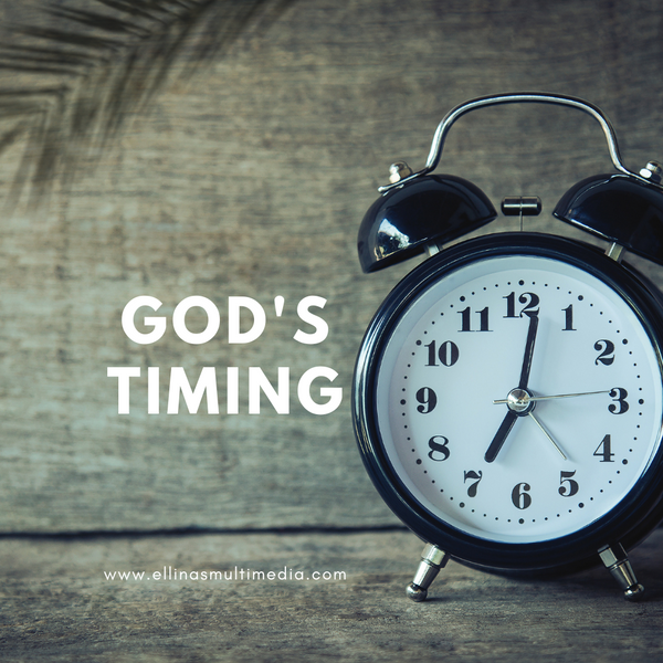 God’s timing is perfect