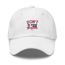 Load image into Gallery viewer, Don&#39;t be afraid Dad Hat