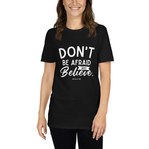 Don't be afraid Short-Sleeve Unisex T-Shirt