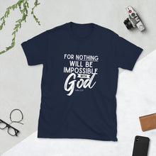 Load image into Gallery viewer, Nothing Is Impossible with God Short-Sleeve Unisex T-Shirt