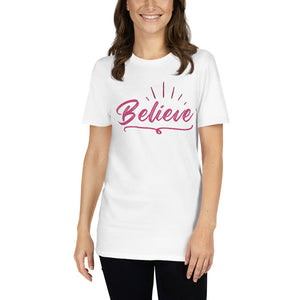 Believe Short-Sleeve Unisex T-Shirt