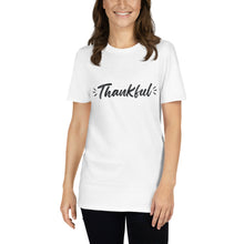 Load image into Gallery viewer, Thankful Short-Sleeve Unisex T-Shirt