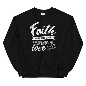 Faith, Hope & Love Unisex Sweatshirt