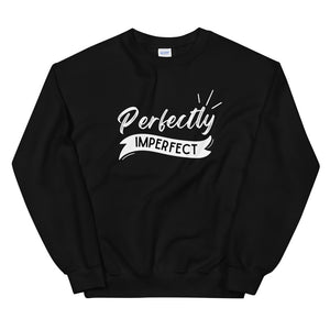 Perfectly Imperfect Unisex Sweatshirt
