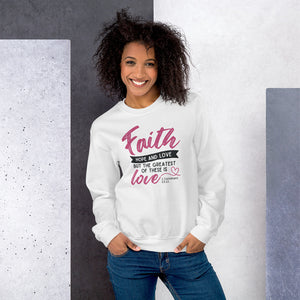 Faith, Hope & Love Unisex Sweatshirt