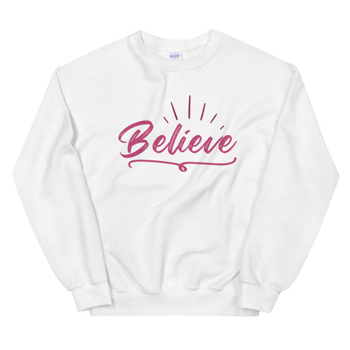 Believe Unisex Sweatshirt