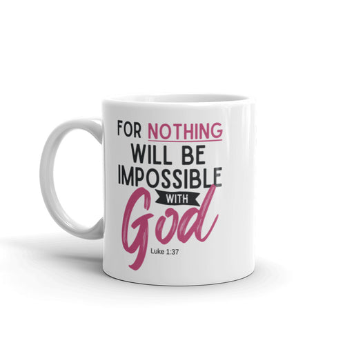 Nothing will be Impossible White glossy mug
