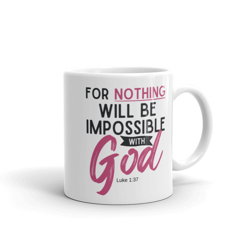 Nothing will be Impossible White glossy mug