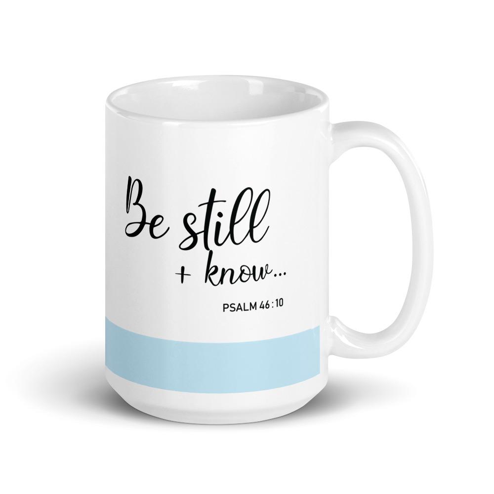 Be Still - White Ceramic Mug